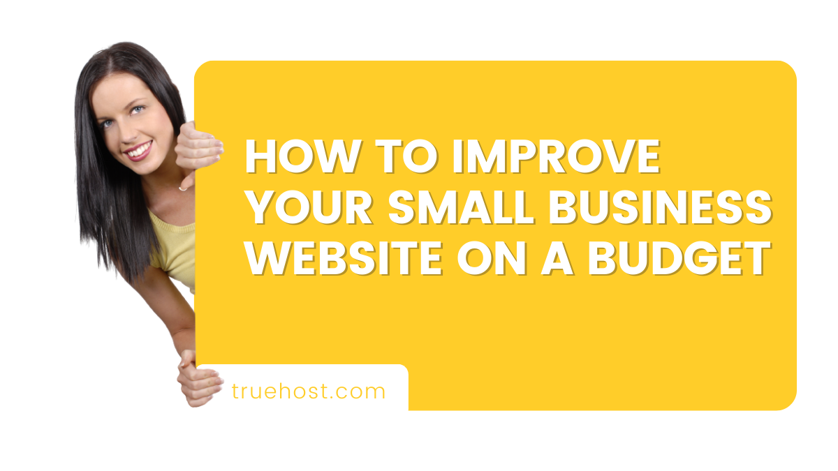 How to Improve Your Small Business Website on a Budget