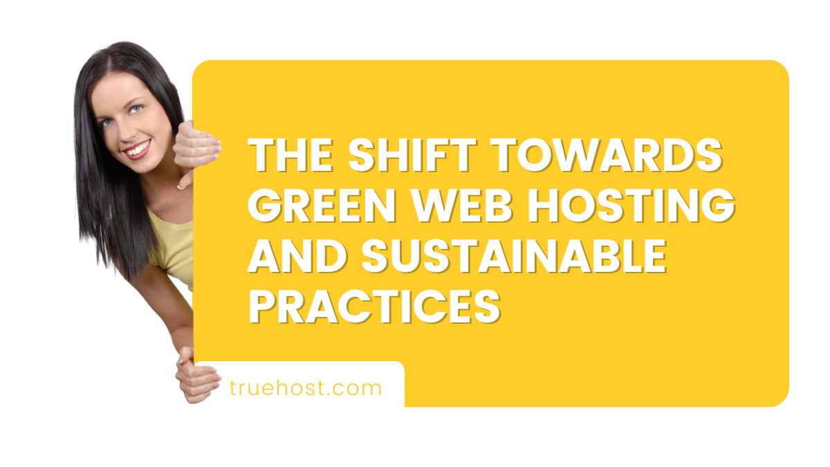 The Shift Towards Green Web Hosting and Sustainable Practices